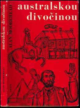 Alan Moorehead: Australskou divočinou