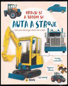 Auta a stroje : hraju si a bavím se