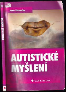 Autistické myšlení - Peter Vermeulen (2006, Grada) - ID: 784365