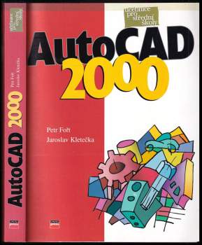 AutoCAD 2000 - Petr Fořt, Jaroslav Kletečka (1999, Computer Press) - ID: 803057