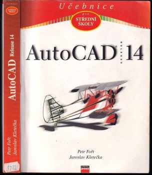 AutoCAD Release 14 - Petr Fořt, Jaroslav Kletečka (1998, Computer Press) - ID: 657045