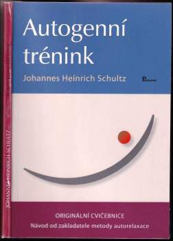 Johannes Schultz,: Autogenní trénink