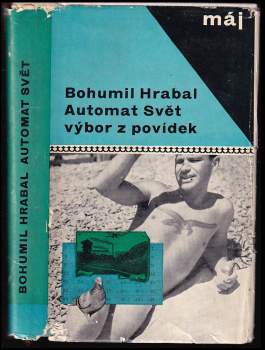 Bohumil Hrabal: Automat svět