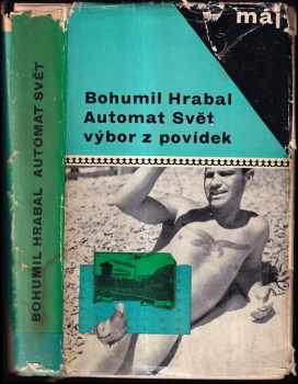 Automat svět : výbor z povídek - Bohumil Hrabal (1966, Mladá fronta) - ID: 750146