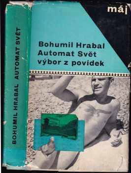 Automat svět : výbor z povídek - Bohumil Hrabal (1966, Mladá fronta) - ID: 153452