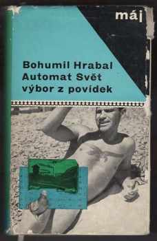 Bohumil Hrabal: Automat svět : výbor z povídek