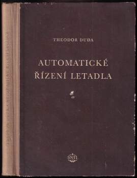 Automatické řízení letadel - Theodor Duda (1955, Státní nakladatelství technické literatury) - ID: 818377