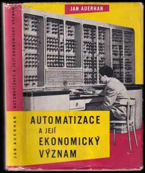 Jan Auerhan: Automatizace a její ekonomický význam