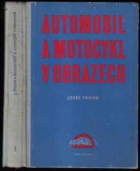 Josef Fronk: Automobil a motocykl v obrazech