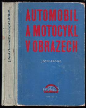 Automobil a motocykl v obrazech : Obrazové přílohy - Díl první