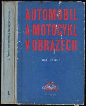 Josef Fronk: Automobil a motocykl v obrazech