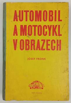 Josef Fronk: Automobil a motocykl v obrazech