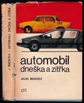 Július Mackerle: Automobil dneška a zítřka