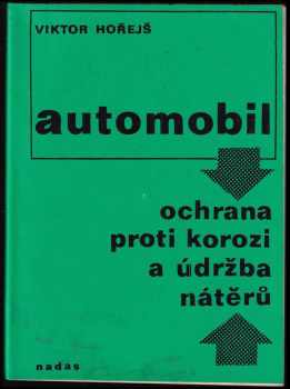 Automobil - ochrana proti korozi a údržba nátěrů - Viktor Horejs (1973, Nakladatelství dopravy a spojů) - ID: 131327