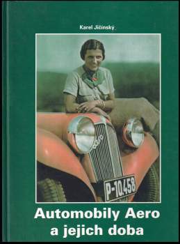 Karel Jičínský: Automobily Aero a jejich doba
