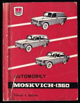 Automobily Moskvich 1360 - s karosérií typu sedan - model 2138 - Návod k obsluze