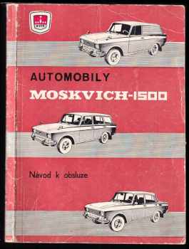 Automobily Moskvich 1500 - návod k obsluze : s karosérií typu "sedan" - model 2140, s karosérií typu "universal" - model 2137, s karosérií typu "furgon" - model 2734 : návod k obsluze (1982, Autoexport SSSR) - ID: 477343