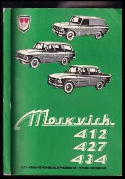 Automobily Moskvich Moskvič 412, 427, 434 : Návod k obsluze a provozu