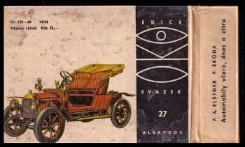František Alexander Elstner: Automobily včera, dnes a zítra