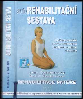 Autorehabilitační sestava : [cvičení, masáže, strava, akupresura, autoterapie páteře, biorytmy] - Marie Svobodová, Jana Kombercová (2000, Dobra) - ID: 584712