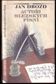 Autoři Slezských písní AUTORSKÁ DEDIKACE JAN DROZD