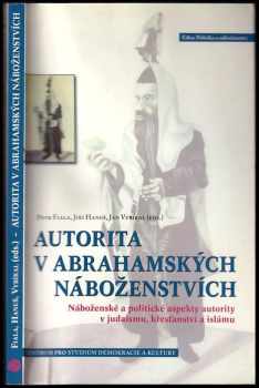 Autorita v abrahamských náboženstvích : náboženské a politické aspekty autority v judaismu, křesťanství a islámu (2004, Centrum pro studium demokracie a kultury) - ID: 569047