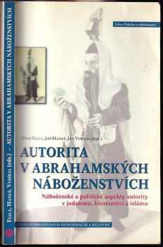 Autorita v abrahamských náboženstvích : náboženské a politické aspekty autority v judaismu, křesťanství a islámu (2004, Centrum pro studium demokracie a kultury) - ID: 559773