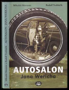 Autosalon Jana Wericha : vyprávění o Janu Werichovi, Jiřím Voskovcovi a autech kolem nich od dvacátých let do roku 1980