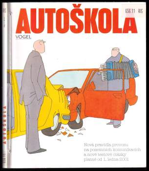 Autoškola : pravidla provozu na pozemních komunikacích a nové testové otázky platné od 1. ledna 2001