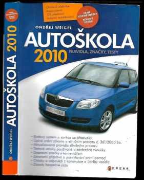 Ondřej Weigel: autoškola 2010 pravidla, značky, testy