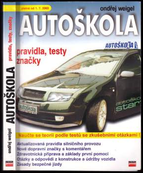 Autoškola : pravidla, testy, značky : aktualizováno k 1.7.2003 a doplněno o zákony č. 175/2002 Sb., č. 320/2002 Sb., č. 311/2002 Sb., vyhlášky č. 341/