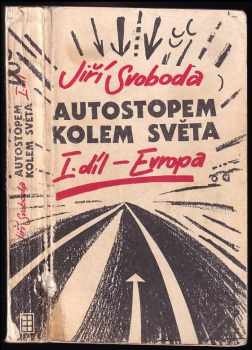 Autostopem kolem světa : I. díl - Evropa - Jiří Svoboda (1990, Vokno) - ID: 594203
