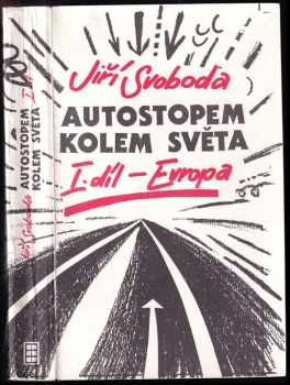 Autostopem kolem světa : I. díl - Evropa - Jiří Svoboda (1990, Vokno) - ID: 655571