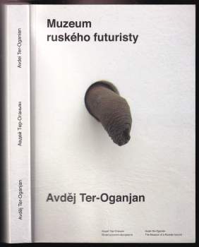 Alena Boika: Avděj Ter-Oganjan - Muzeum ruského futuristy