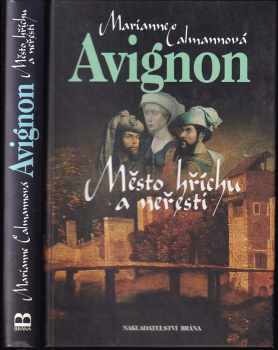 Avignon : město hříchu a neřesti - Marianne Calmann (2001, Brána) - ID: 357178