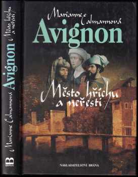 Marianne Calmann: Avignon : město hříchu a neřesti