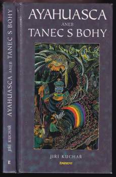 Ayahuasca, aneb, Tanec s bohy