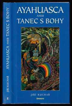 Ayahuasca, aneb, Tanec s bohy