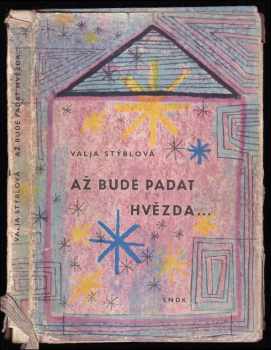 Až bude padat hvězda - Valja Stýblová (1966, Státní nakladatelství dětské knihy) - ID: 156209