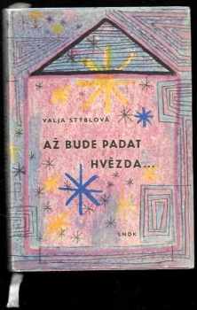 Valja Stýblová: Až bude padat hvězda : pro čtenáře od 12 let