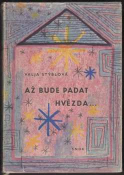 Valja Stýblová: Až bude padat hvězda : pro čtenáře od 12 let