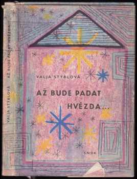 Až bude padat hvězda - Valja Stýblová (1966, Státní nakladatelství dětské knihy) - ID: 803702
