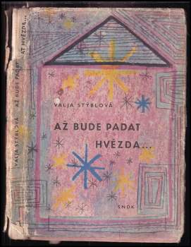 Až bude padat hvězda - Valja Stýblová (1966, Státní nakladatelství dětské knihy) - ID: 797683