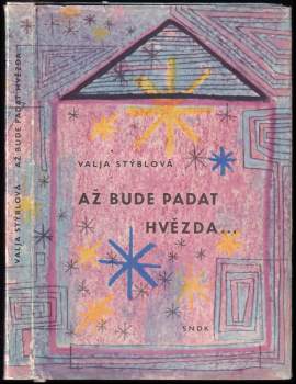 Až bude padat hvězda - Valja Stýblová (1966, Státní nakladatelství dětské knihy) - ID: 815191
