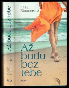 Kelly Rimmer: Až budu bez tebe