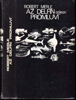 Robert Merle: Až delfín promluví