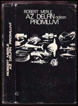 Až delfín promluví - Robert Merle (1972, Odeon) - ID: 55115
