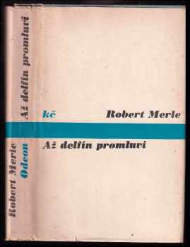 Až delfín promluví - Robert Merle (1974, Odeon) - ID: 55114