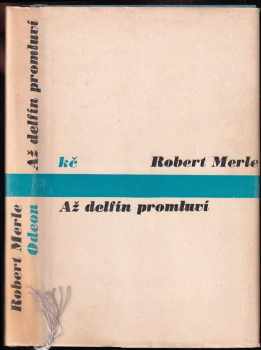 Až delfín promluví - Robert Merle (1974, Odeon) - ID: 589619