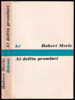Až delfín promluví - Robert Merle (1974, Odeon) - ID: 684386